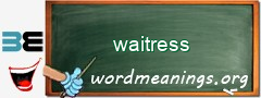 WordMeaning blackboard for waitress